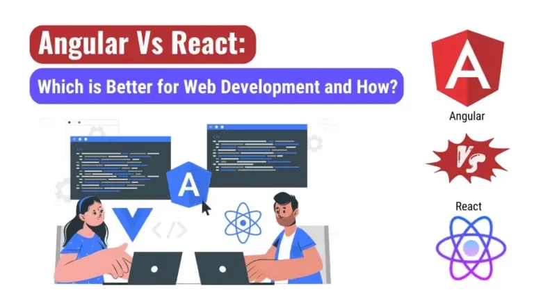 Angular And React Comparison. Which is Better for Web Development and How Blog Featured Image