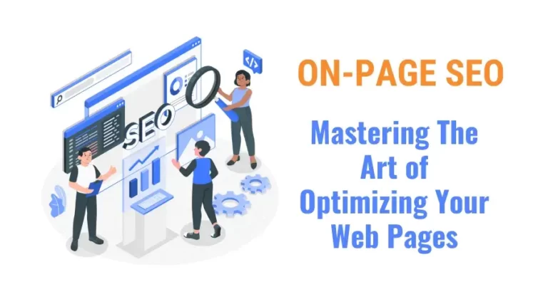 On-Page SEO: Mastering The Art of Optimizing Your Web Pages