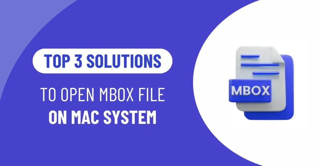 Top 3 Solutions to Open MBOX Files on Mac System