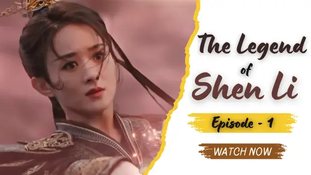 The Legend of Shen Li - Episode 1