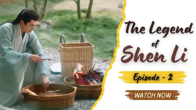 The Legend of Shen Li - Episode 2