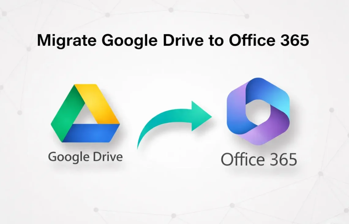Migrate Google Drive to Office 365